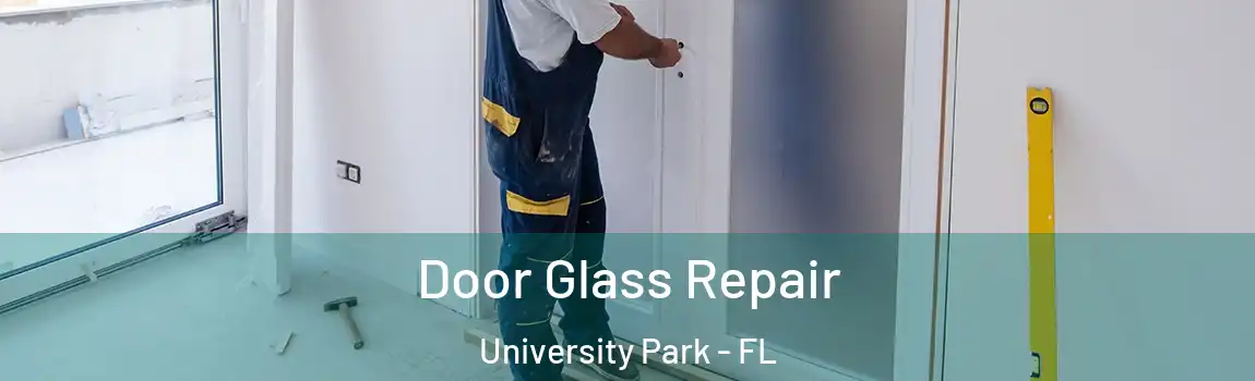 Door Glass Repair University Park - FL