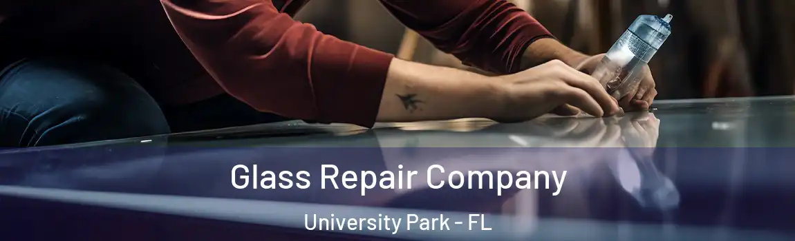  Glass Repair Company University Park - FL