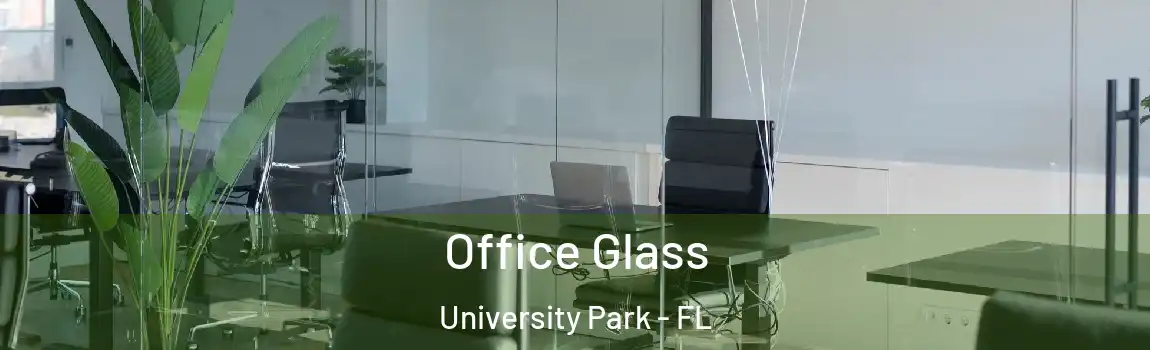  Office Glass University Park - FL