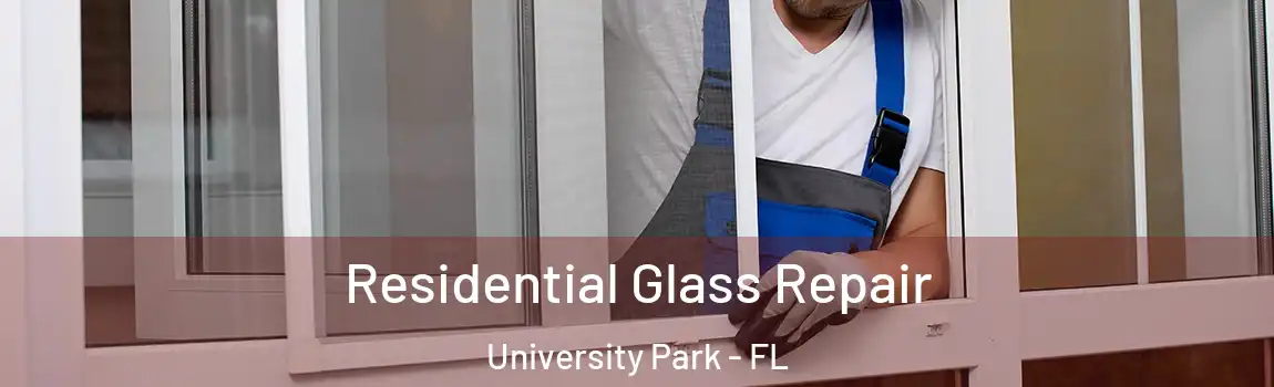  Residential Glass Repair University Park - FL