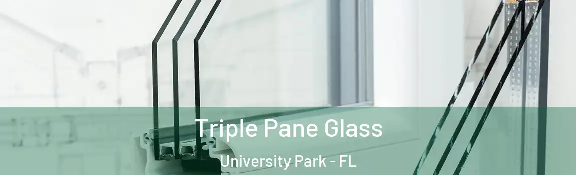  Triple Pane Glass University Park - FL