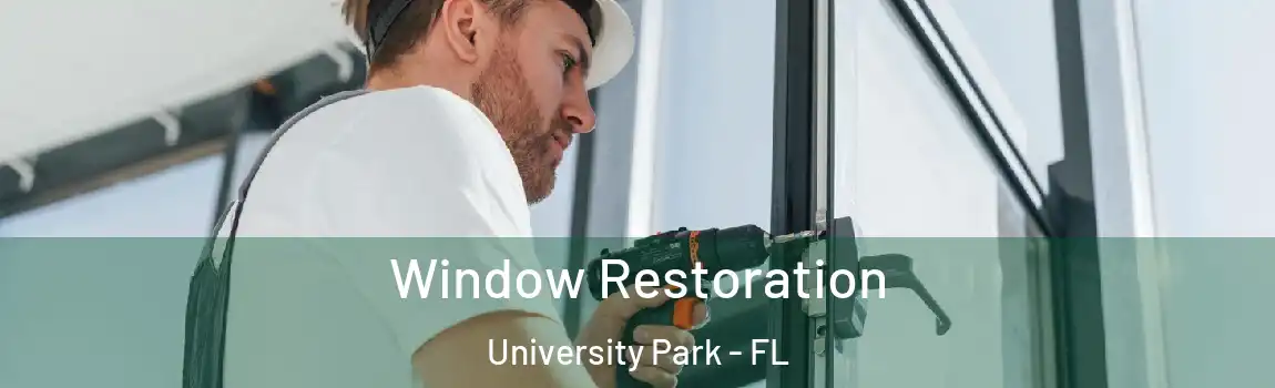  Window Restoration University Park - FL